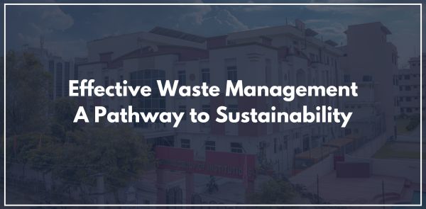 Effective Waste Management A Pathway to Sustainability