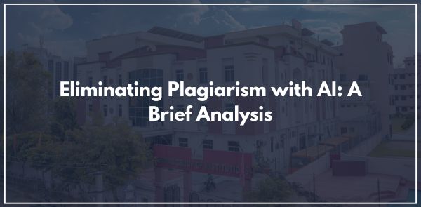 Eliminating Plagiarism with AI A Brief Analysis