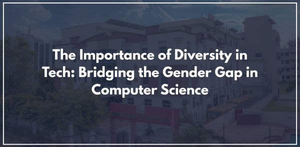 The Importance of Diversity in Tech Bridging the Gender Gap in Computer Science