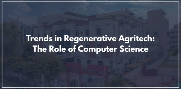 Trends in Regenerative Agritech The Role of Computer Science