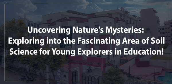 Uncovering Nature's Mysteries: Exploring into the Fascinating Area of Soil Science for Young Explorers in Education!