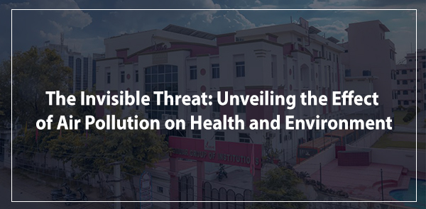 The Invisible Threat: Unveiling the Effect of Air Pollution on Health and Environment