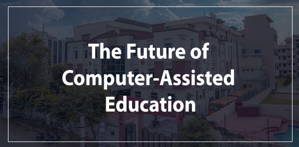 Shaping Tomorrow's Minds: The Future of Computer-Assisted Education