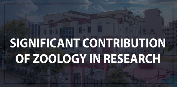 SIGNIFICANT CONTRIBUTION OF ZOOLOGY IN RESEARCH