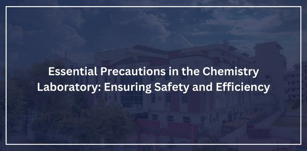 Essential Precautions in the Chemistry Laboratory: Ensuring Safety and Efficiency