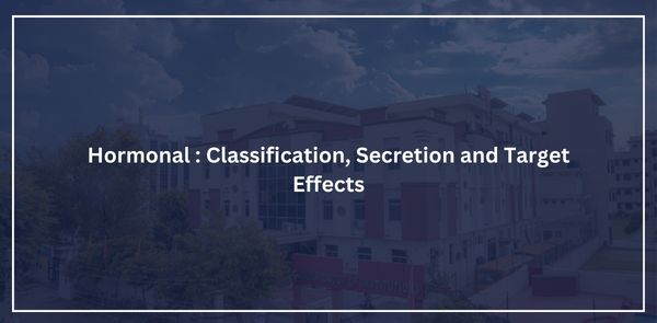 Hormonal: Classification, Secretion and Target Effects