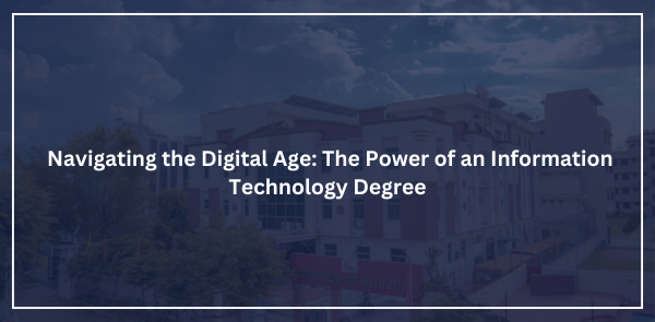 Navigating the Digital Age: The Power of an Information Technology Degree