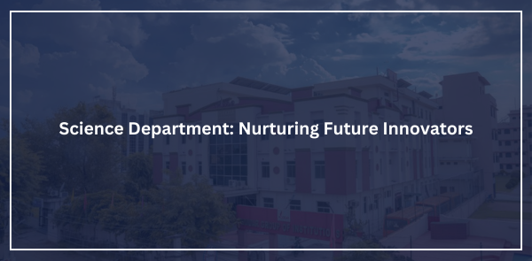 Science Department: Nurturing Future Innovators